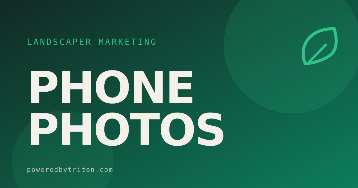Phone Photos — Landscaper Marketing