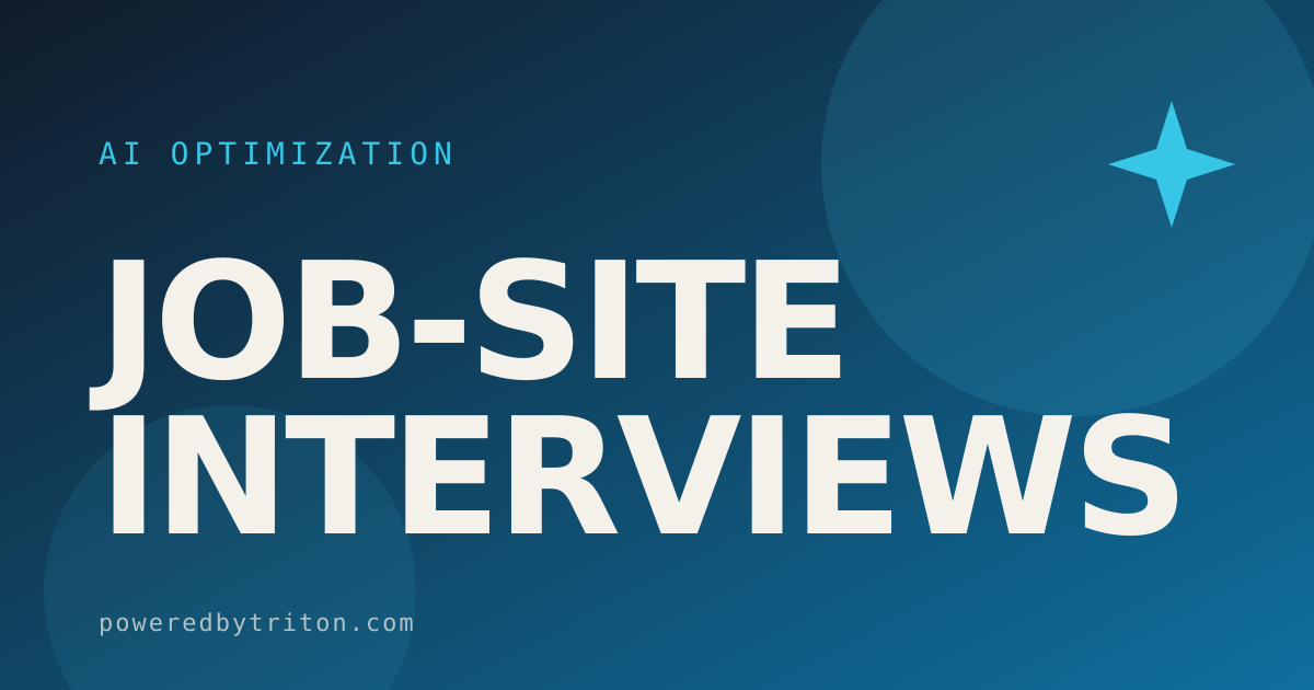 Job-Site Interviews — AI Optimization